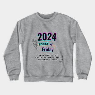 2024 Today is Friday Crewneck Sweatshirt